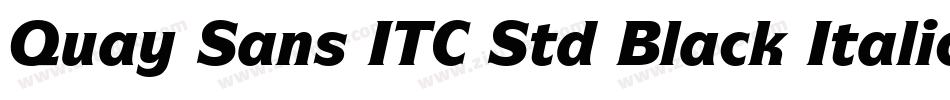 Quay Sans ITC Std Black Italic字体转换 Quay Sans ITC Std Black Italic字体转换